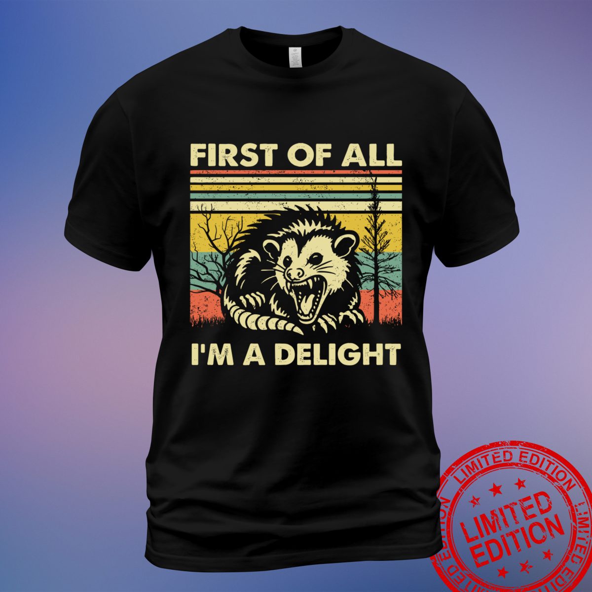 Sarcastic 'First Of All I'm A Delight' Angry Opossum Lover T-Shirt - Embrace Your Unique Style - Sweatshirt, Hoodie