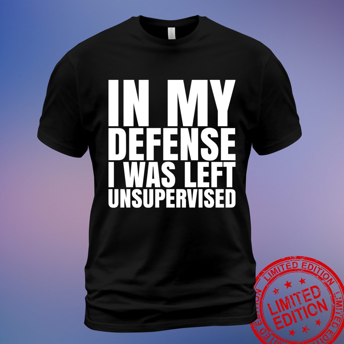 Trendy 'I Was Left Unsupervised' White Text T-Shirt – Stand Out with a Bold Statement - Sweatshirt, Hoodie