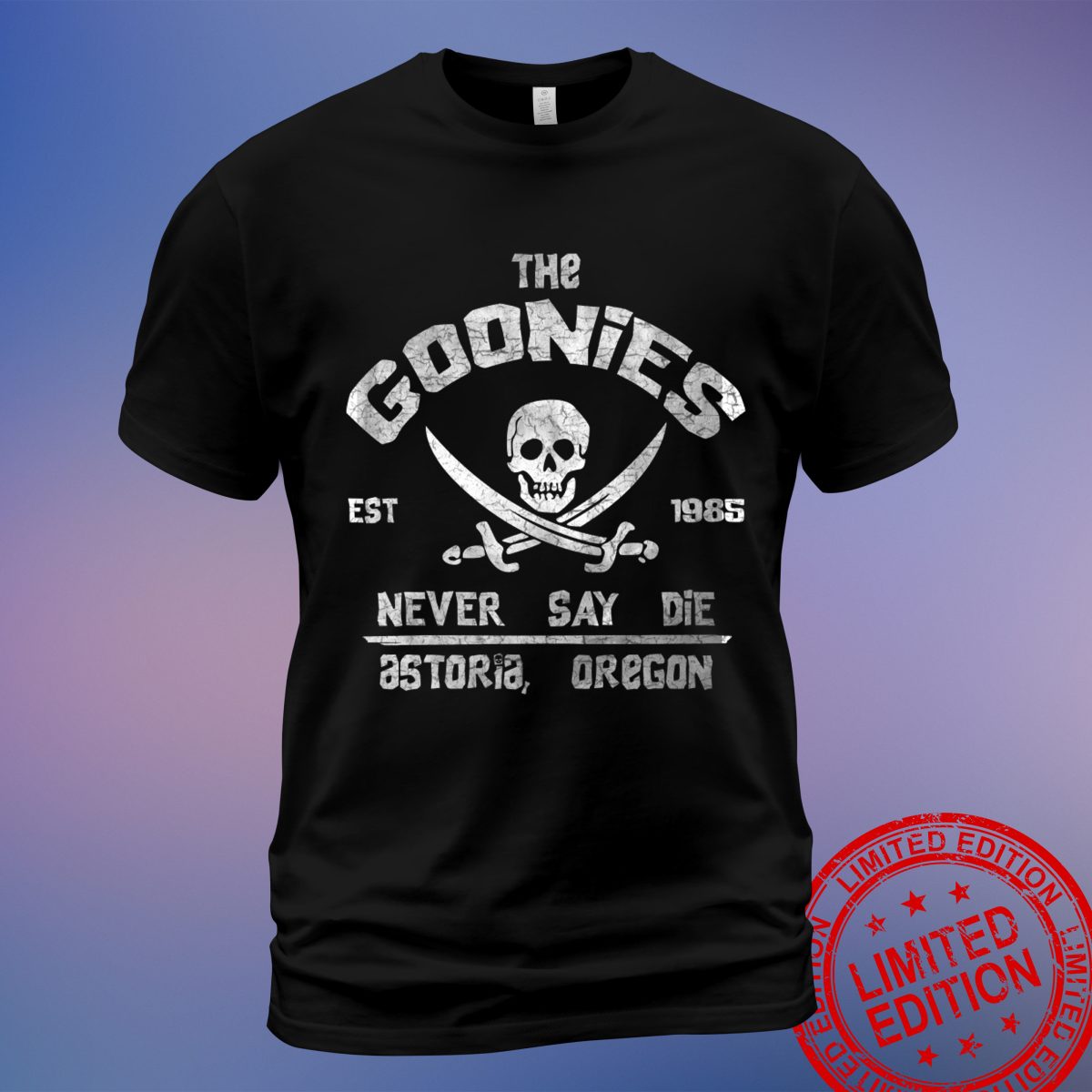 Vintage-Inspired The Goonies Never Say Die T-Shirt – Perfect for 80s Nostalgia - Sweatshirt, Hoodie