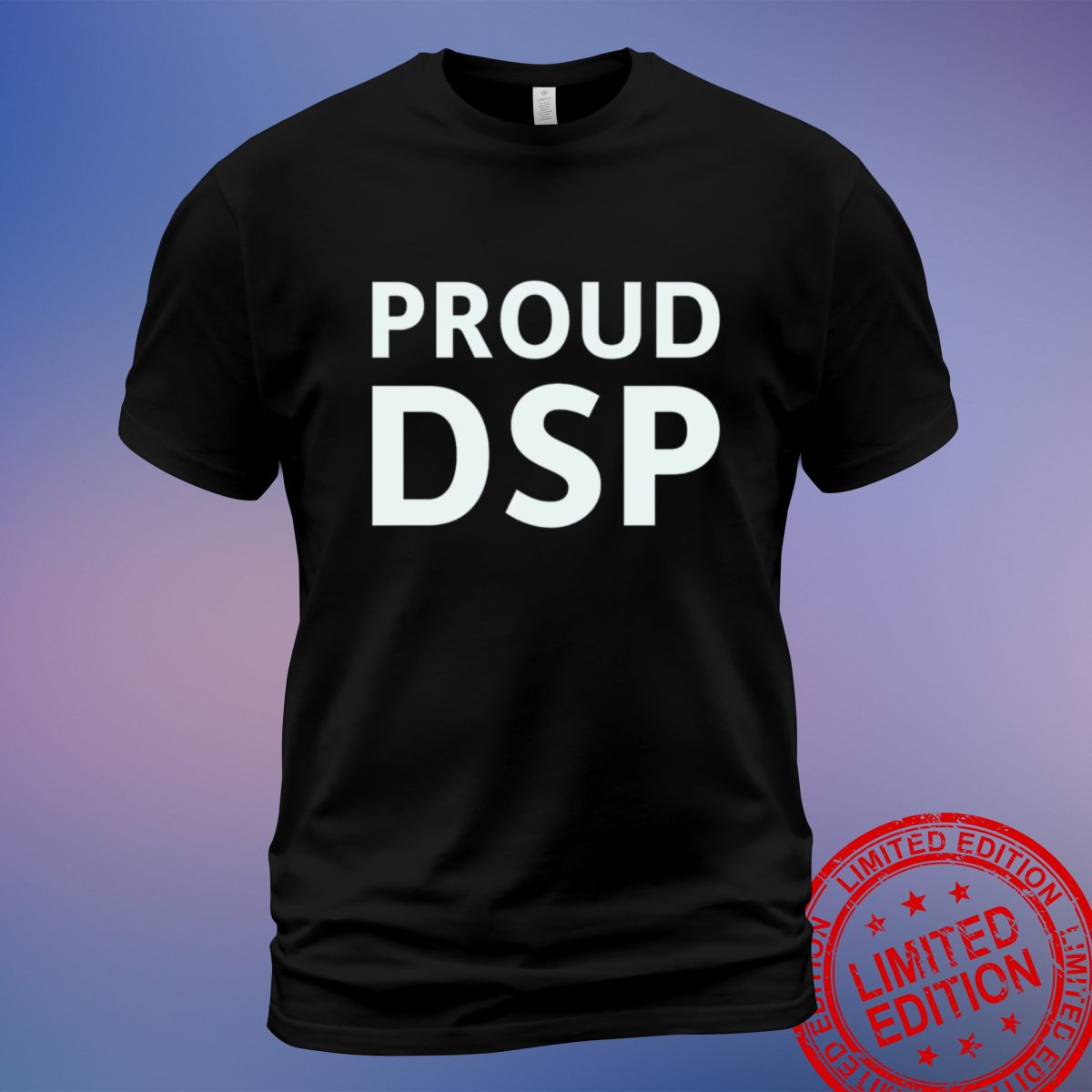 Celebrate DSPs with the Proud DSP T-Shirt – Stylish and Comfortable - Sweatshirt, Hoodie