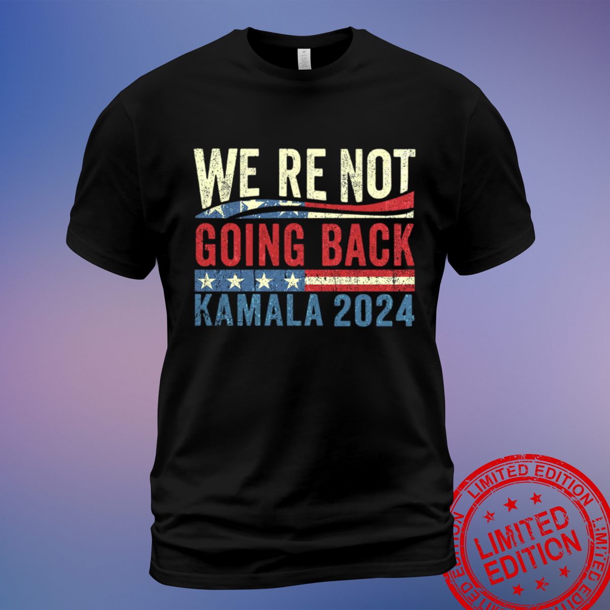 Express Your Political Stance with the We're Not Going Back Kamala 2024 T-Shirt, Sweatshirt, Hoodie